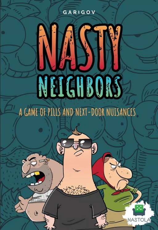 Nasty Neighbors